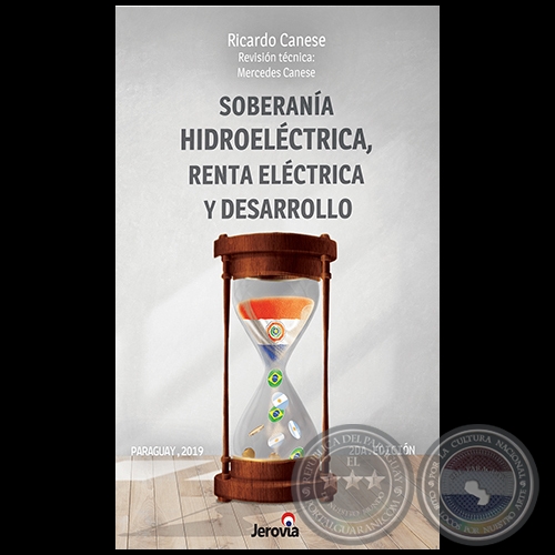 SOBERANÍA HIDROELÉCTRICA. RENTA ELÉCTRICA Y DESARROLLO - 2da. Edición - . La revisión técnica: MERCEDES CANESE - Año 2019
